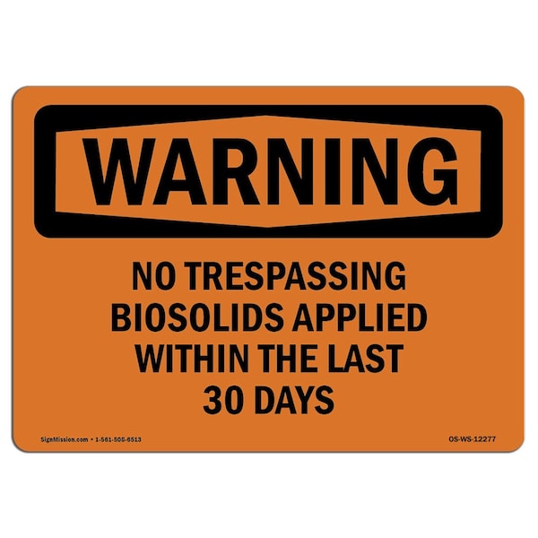 Safety Sign, OSHA WARNING, 18" Height, 24" Width, No Trespassing Biosolids Applied Within, Landscape